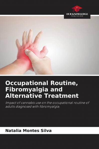 Occupational Routine Fibromyalgia and Alternative Treatment