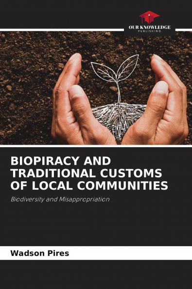 BIOPIRACY AND TRADITIONAL CUSTOMS OF LOCAL COMMUNITIES