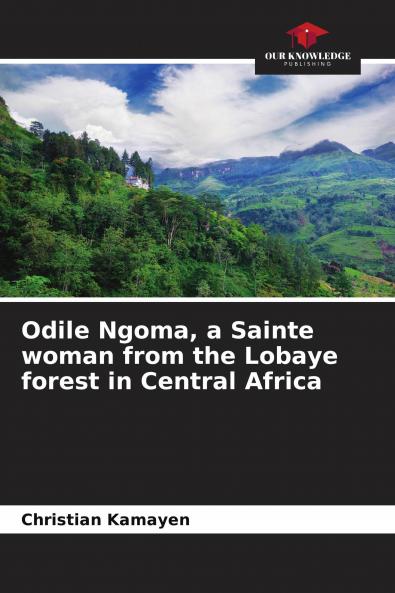 Odile Ngoma a Sainte woman from the Lobaye forest in Central Africa