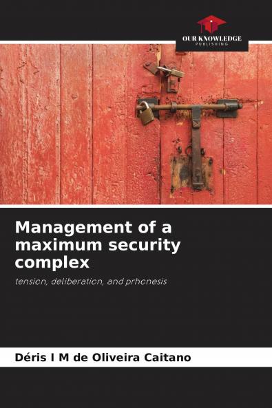 Management of a maximum security complex
