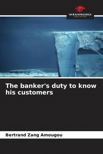 The banker's duty to know his customers