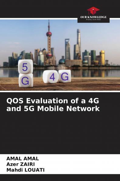 QOS Evaluation of a 4G and 5G Mobile Network
