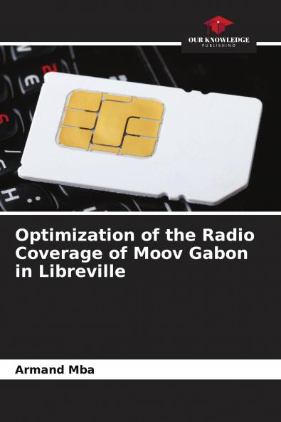 Optimization of the Radio Coverage of Moov Gabon in Libreville