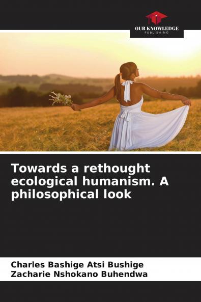 Towards a rethought ecological humanism. A philosophical look
