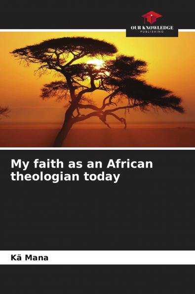 My faith as an African theologian today