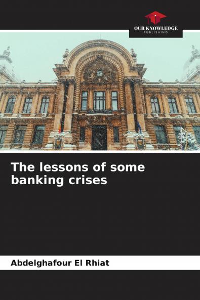 The lessons of some banking crises