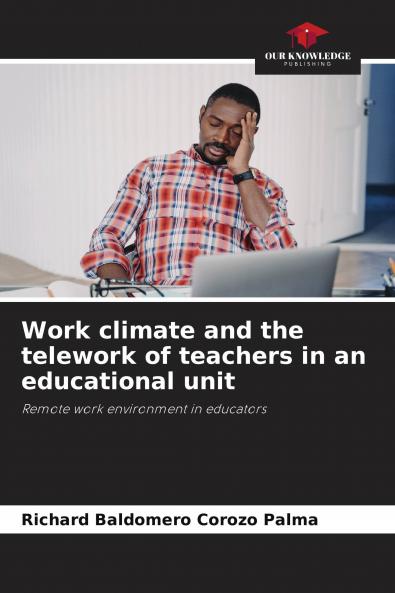 Work climate and the telework of teachers in an educational unit