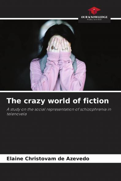 The crazy world of fiction