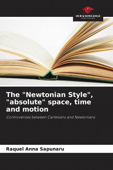 The Newtonian Style absolute space time and motion