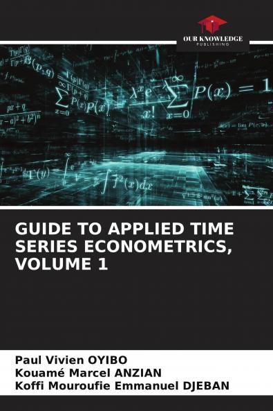 GUIDE TO APPLIED TIME SERIES ECONOMETRICS VOLUME 1
