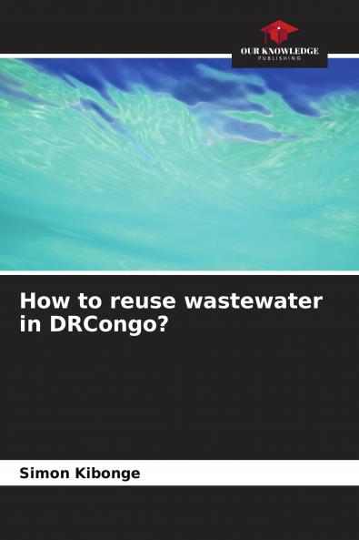 How to reuse wastewater in DRCongo?
