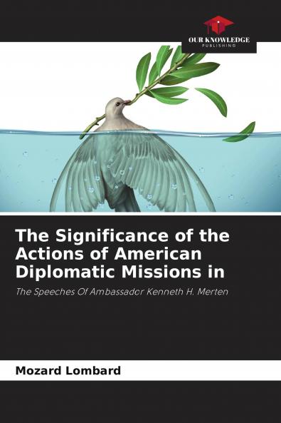 The Significance of the Actions of American Diplomatic Missions in