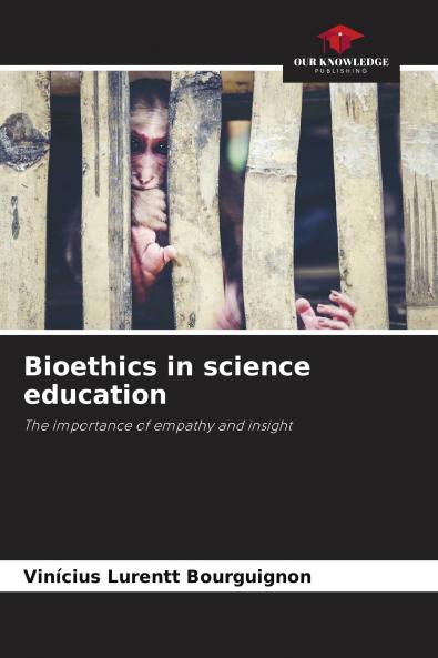 Bioethics in science education