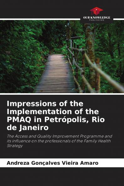 Impressions of the Implementation of the PMAQ in Petr��polis Rio de Janeiro