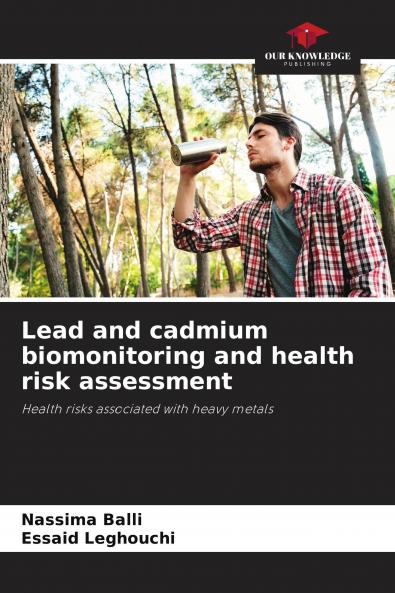 Lead and cadmium biomonitoring and health risk assessment