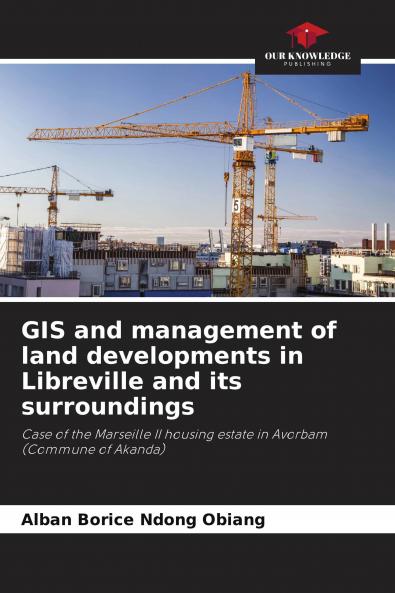 GIS and management of land developments in Libreville and its surroundings