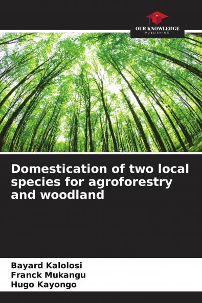 Domestication of two local species for agroforestry and woodland