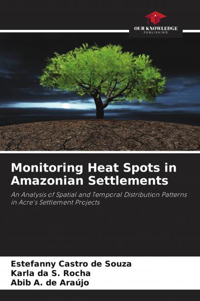 Monitoring Heat Spots in Amazonian Settlements