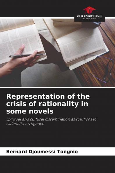 Representation of the crisis of rationality in some novels