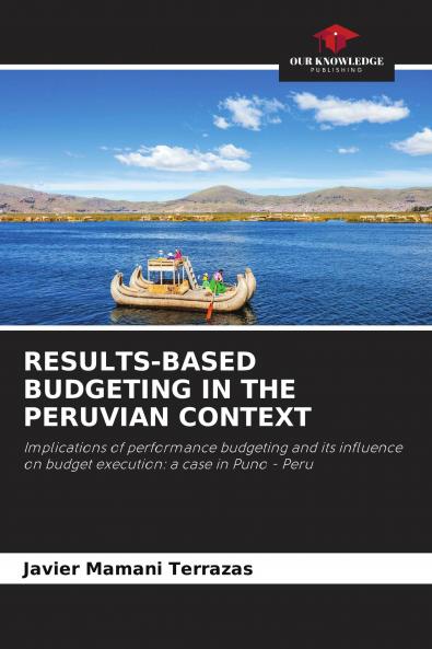 RESULTS-BASED BUDGETING IN THE PERUVIAN CONTEXT