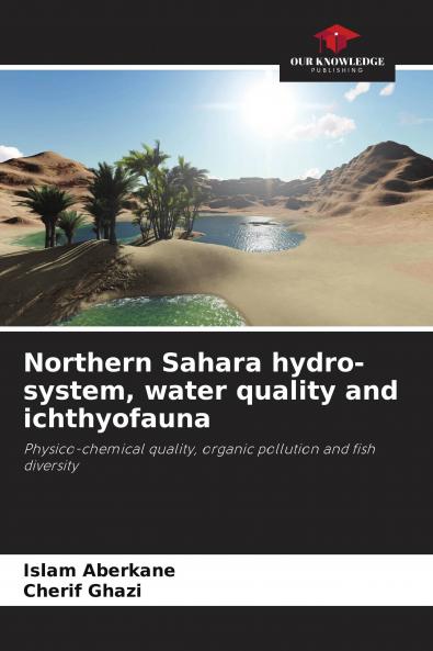 Northern Sahara hydro-system water quality and ichthyofauna