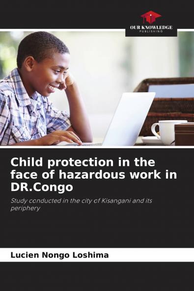 Child protection in the face of hazardous work in DR.Congo