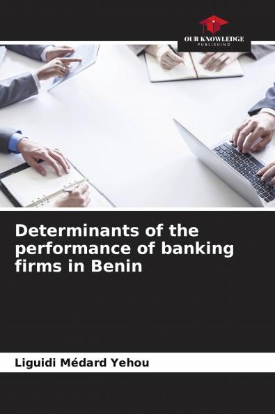 Determinants of the performance of banking firms in Benin