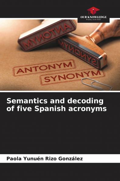 Semantics and decoding of five Spanish acronyms