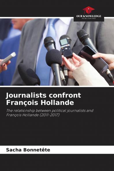 Journalists confront Fran��ois Hollande