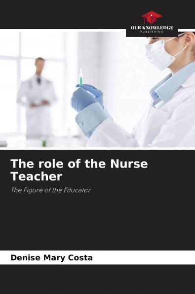The role of the Nurse Teacher