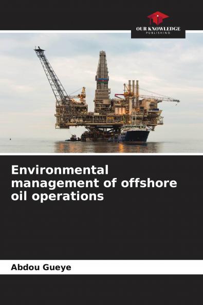 Environmental management of offshore oil operations