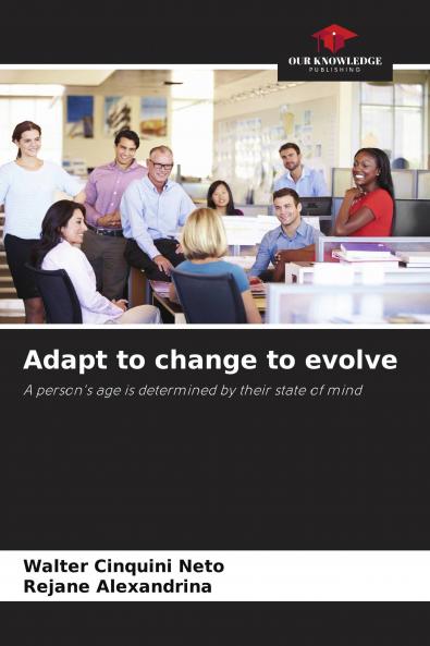Adapt to change to evolve