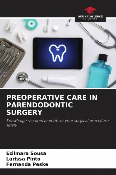 PREOPERATIVE CARE IN PARENDODONTIC SURGERY