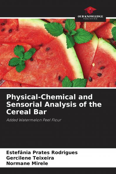 Physical-Chemical and Sensorial Analysis of the Cereal Bar