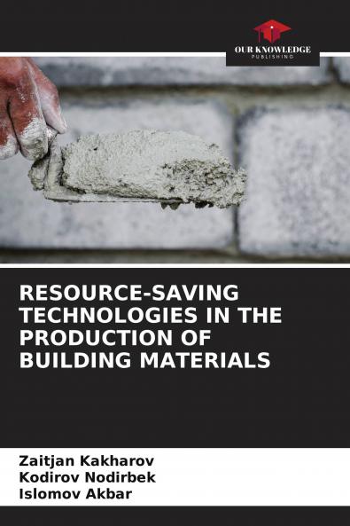RESOURCE-SAVING TECHNOLOGIES IN THE PRODUCTION OF BUILDING MATERIALS