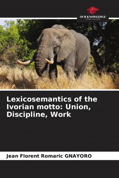 Lexicosemantics of the Ivorian motto