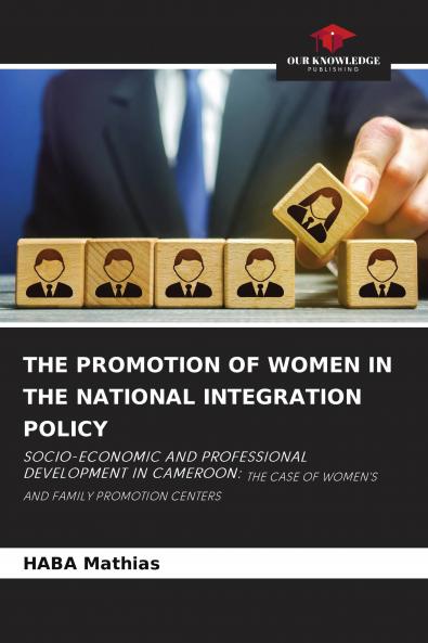 THE PROMOTION OF WOMEN IN THE NATIONAL INTEGRATION POLICY