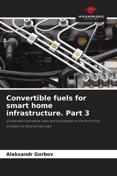 Convertible fuels for smart home infrastructure. Part 3