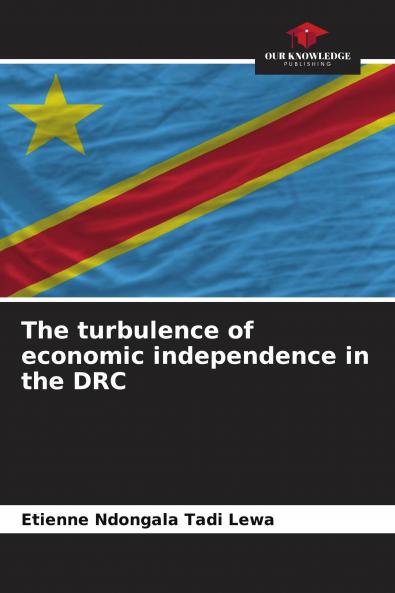 The turbulence of economic independence in the DRC