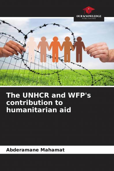 The UNHCR and WFP's contribution to humanitarian aid