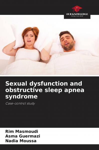 Sexual dysfunction and obstructive sleep apnea syndrome