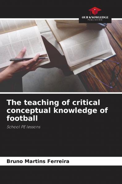 The teaching of critical conceptual knowledge of football