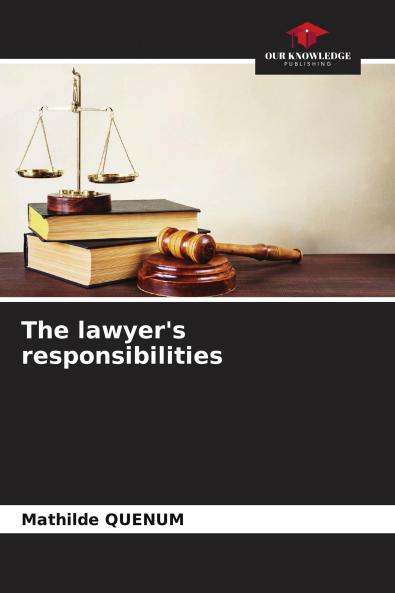 The lawyer's responsibilities
