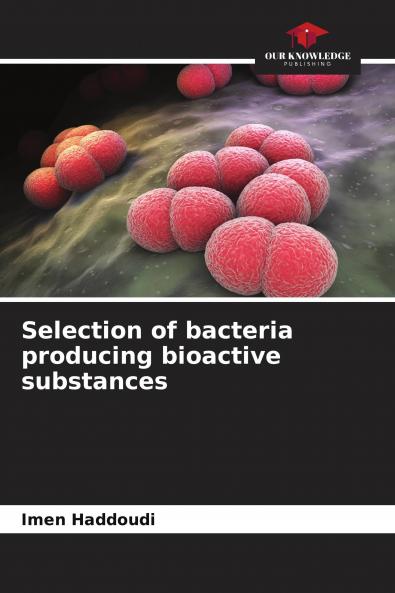 Selection of bacteria producing bioactive substances
