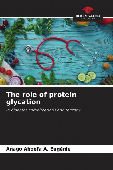 The role of protein glycation
