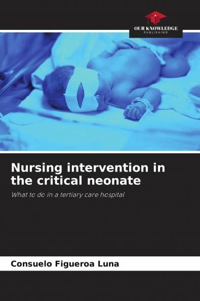 Nursing intervention in the critical neonate