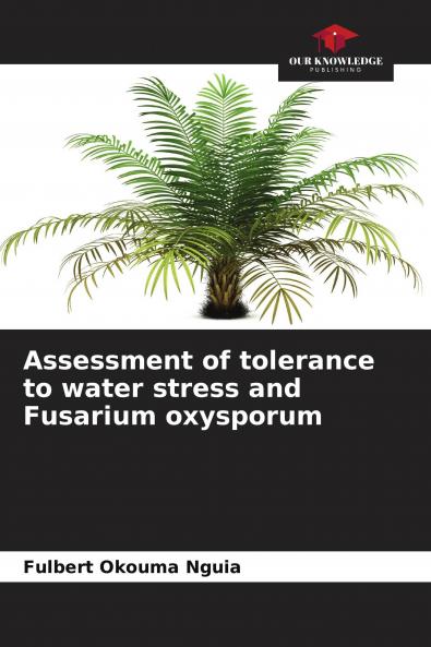 Assessment of tolerance to water stress and Fusarium oxysporum
