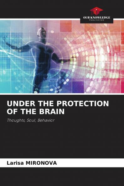 UNDER THE PROTECTION OF THE BRAIN
