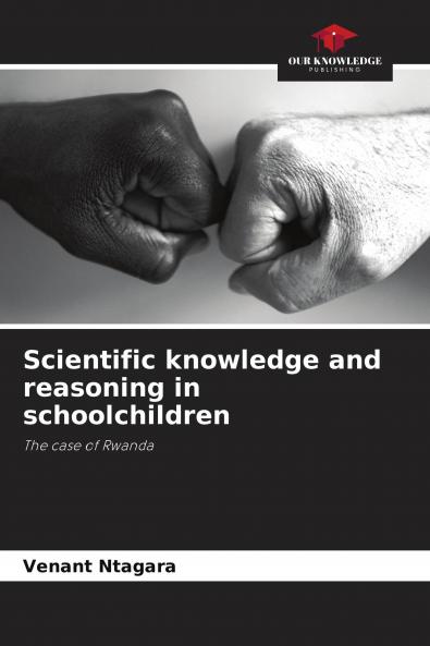 Scientific knowledge and reasoning in schoolchildren