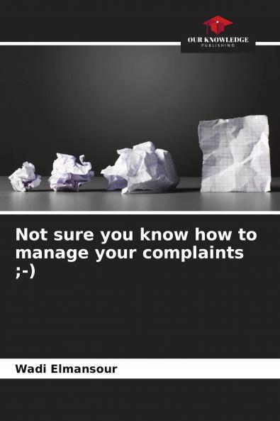 Not sure you know how to manage your complaints ;-)